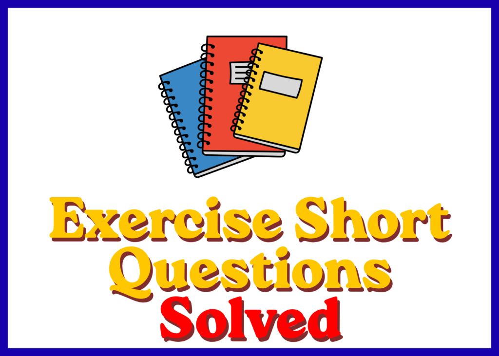 Solved Exercise Short Questions Notes